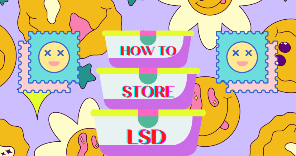 How to Store LSD