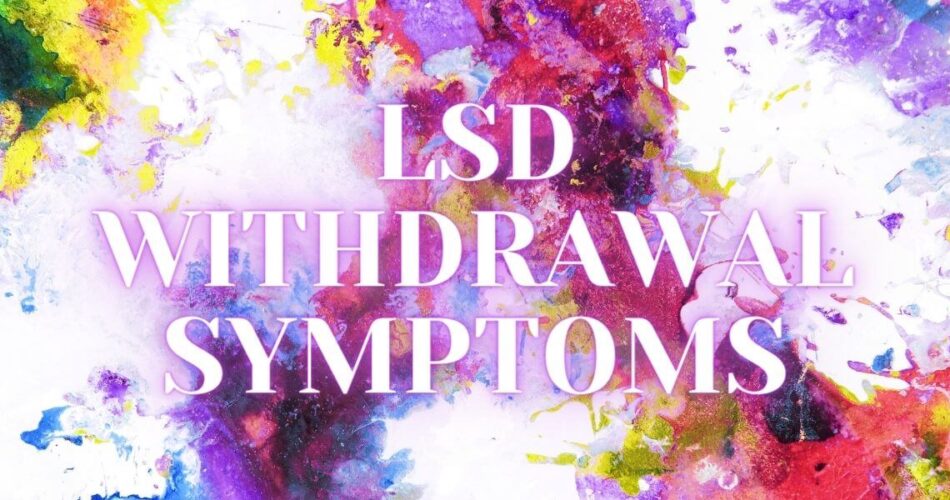 withdrawal symptoms of lsd