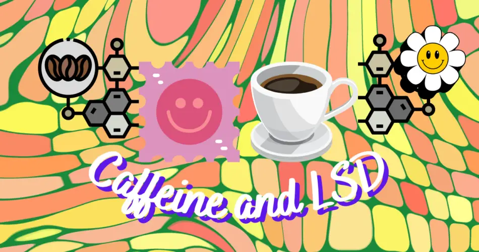 Caffeine and LSD