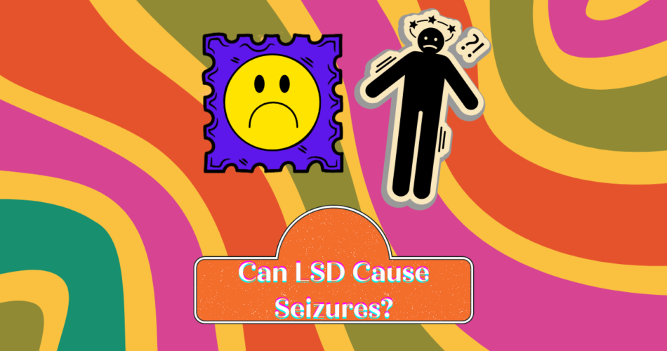 Can LSD Cause Seizures