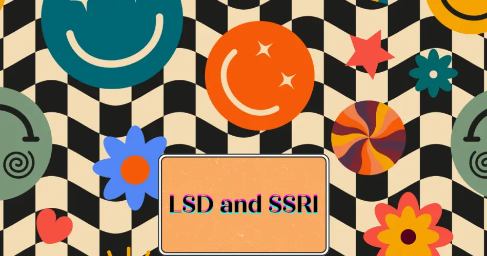 LSD and SSRI