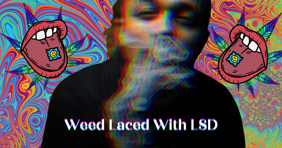 Weed Laced With LSD