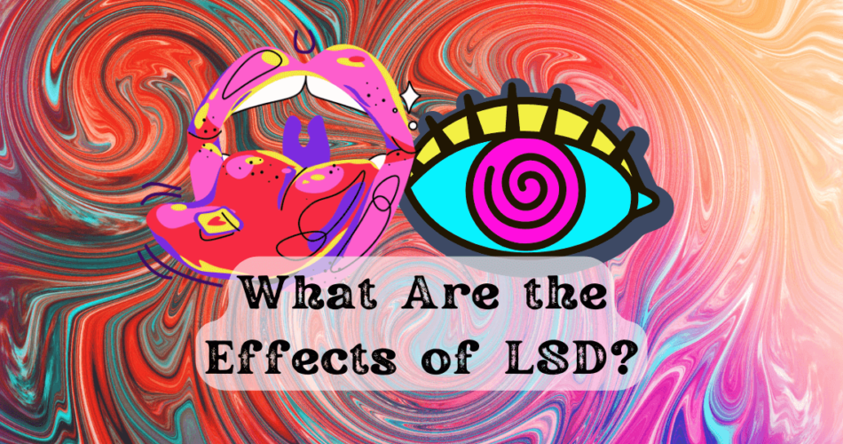 what are the effects of lsd