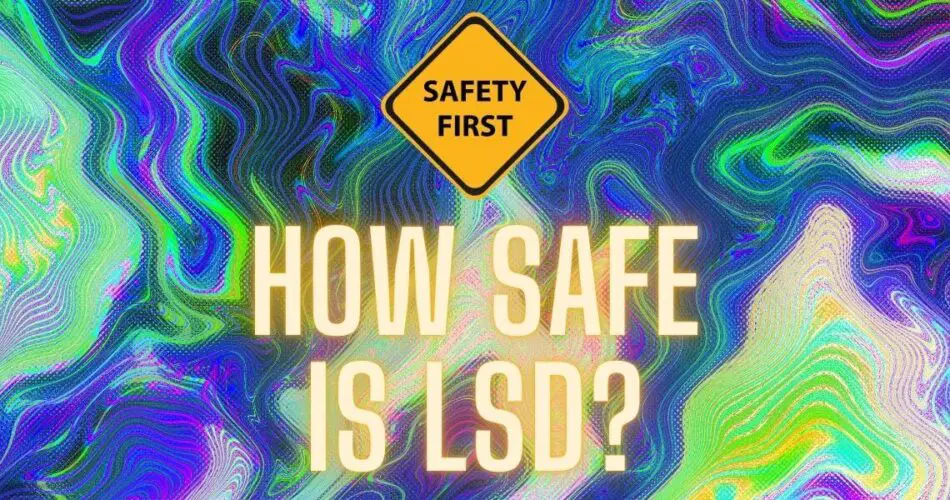 how safe is lsd