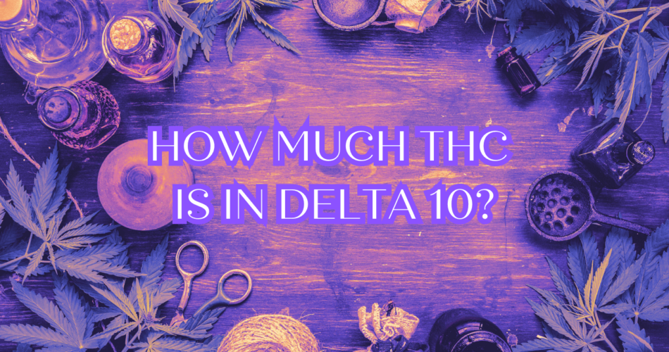 how much thc is in delta 10