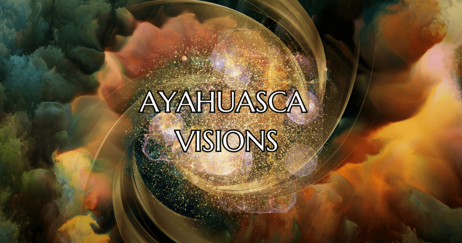 ayahuasca visions