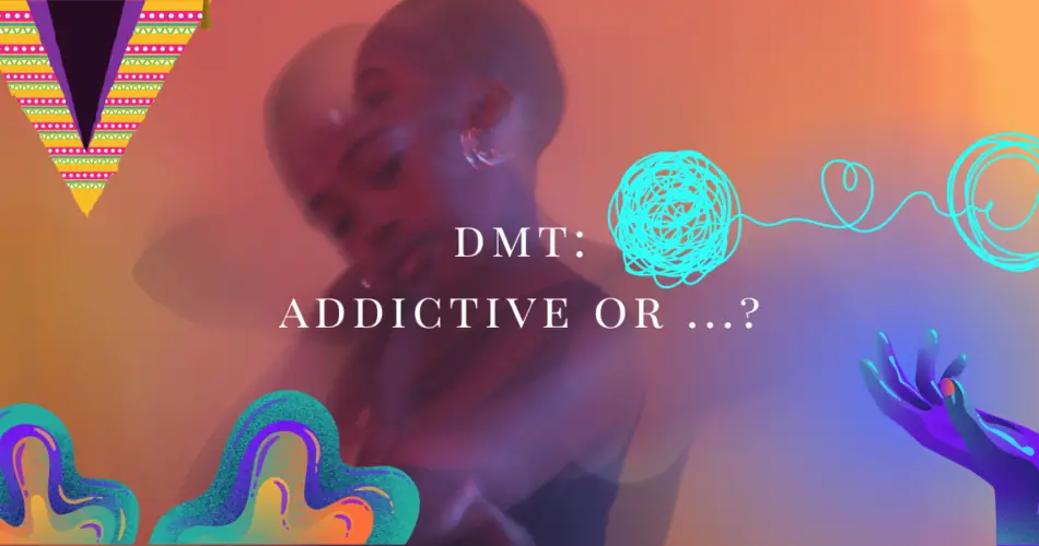 is dmt addictive